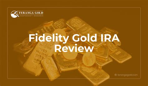 Fidelity Gold IRA Review .
